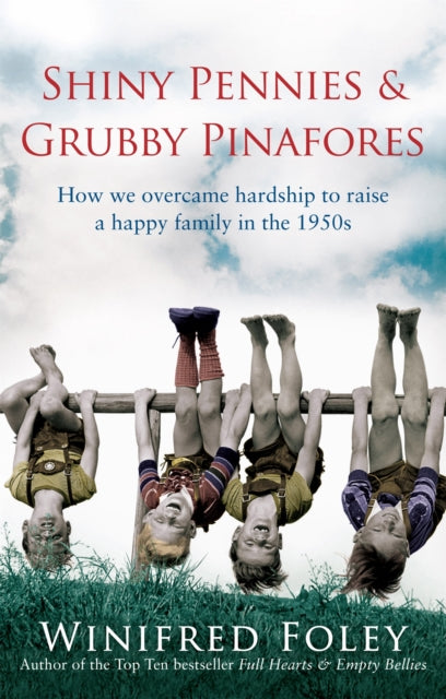 Shiny Pennies And Grubby Pinafores How We Overcame Hardship To Raise A Happy Family In The 1950s