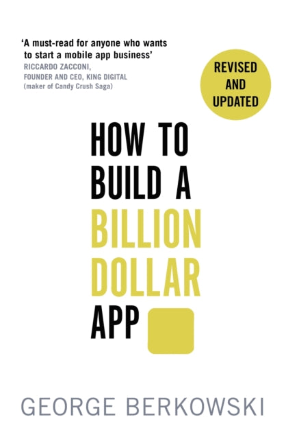 Binding: Paperback
Description: THE Ultimate Guide TO Building AN APP - Based Business A must read for anyone who wants to start a mobile app business Riccardo Zacconi founder and CEO King Digital (maker of Candy Crush Saga) A fascinating deep dive into the world of billion - dollar apps.