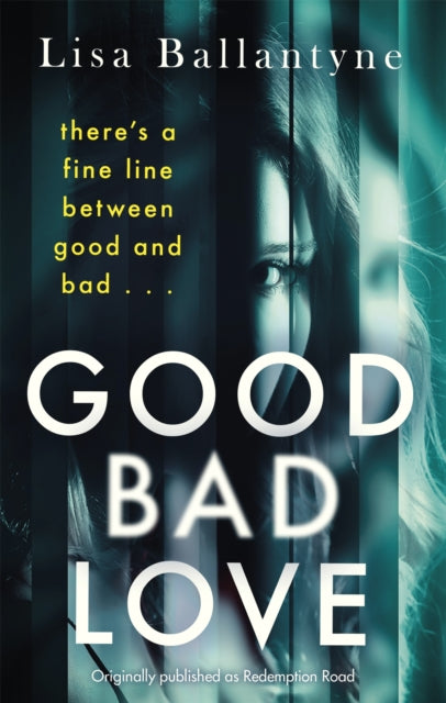 Good Bad Love From The Richard & Judy Book Club Bestselling Author Of The Guilty One