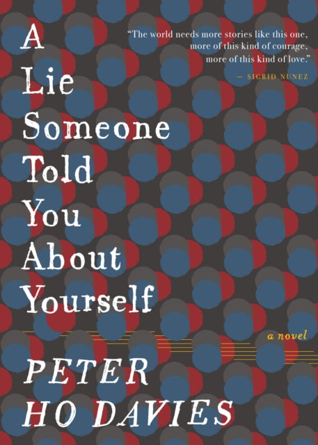 Binding: Paperback
Title: A Lie Someone Told You About Yourself
Author(s): Davies Peter Ho
Publisher: Harpercollins
Barcode: 9780358572879
Pages: 256 Pages
Language: English
Publication Date: 1/4/2022
