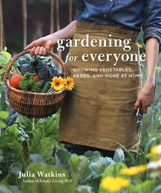 Watkins Julia - Gardening For Everyone Growing Vegetables Herbs And More At Home - Hardcover