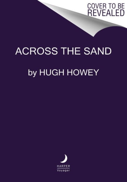 Howey Hugh - Across The Sand - Hardcover