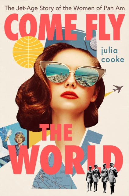 Cooke Julia - Come Fly The World The Jet - Age Story Of The Women Of Pan Am - Paperback