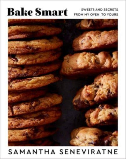 Seneviratne Samantha - Bake Smart Sweets And Secrets From My Oven To Yours - Hardcover