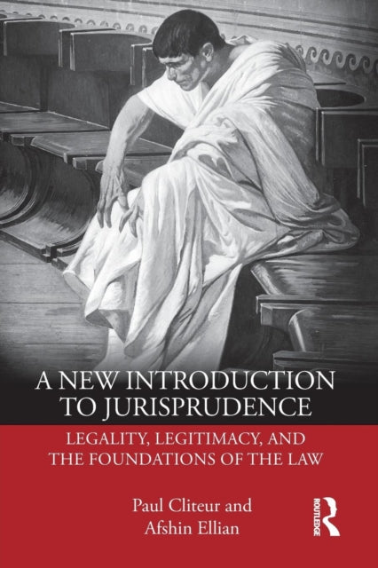 Ellian Afshin - A New Introduction To Jurisprudence Legality Legitimacy And The Foundations Of The Law - Paperback