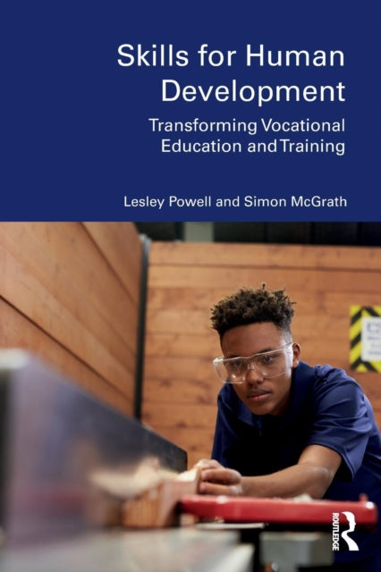 Mcgrath Simon (University Of Nottingham Uk) - Skills For Human Development Transforming Vocational Education And Training - Paperback