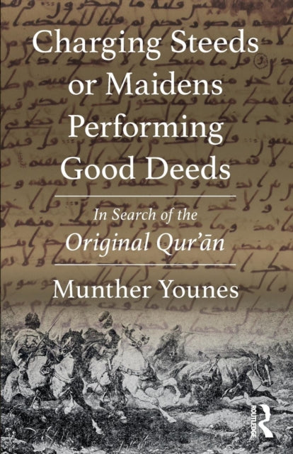 Binding: Paperback
Description: Charging Steeds or Maidens Performing Good Deeds: In Search of the Original Qur n brings an important contribution to understanding the development of the Qur nic corpus.