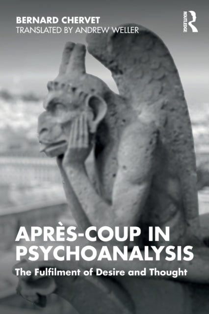 Chervet Bernard - Apres - Coup In Psychoanalysis The Fulfilment Of Desire And Thought - Paperback