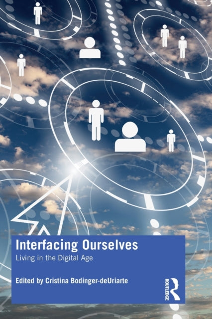 Taylor & Francis Ltd - Interfacing Ourselves Living In The Digital Age - Paperback