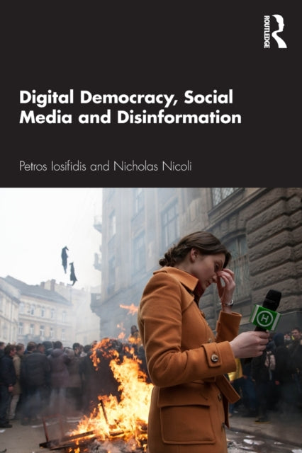 Nicoli Nicholas - Digital Democracy Social Media And Disinformation - Paperback