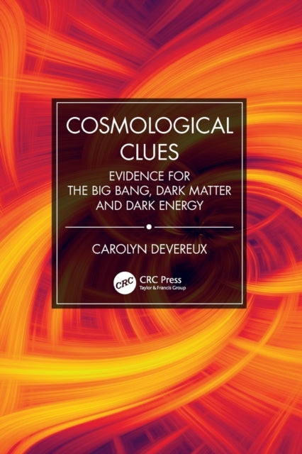 Devereux Carolyn - Cosmological Clues Evidence For The Big Bang Dark Matter And Dark Energy - Paperback