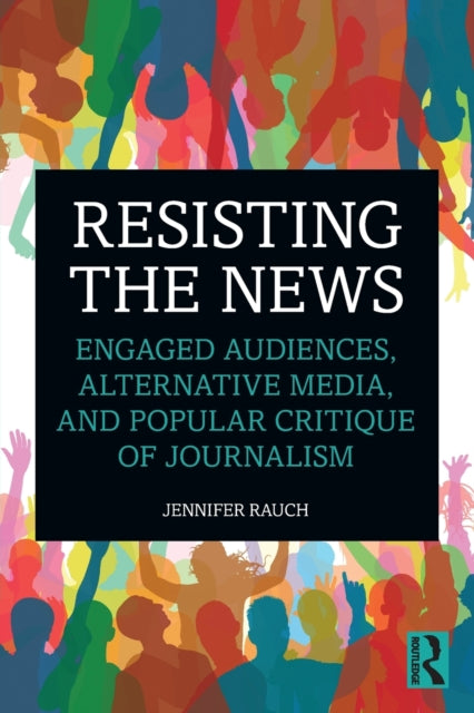 Binding: Paperback
Description: Resisting the News brings together unique insights from activists and alternative - media users to offer a distinctive perspective on the problems of journalism today and how to fix them.