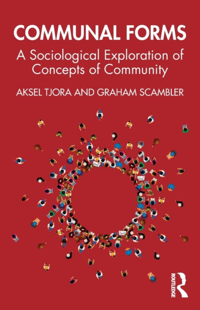 Scambler Graham - Communal Forms A Sociological Exploration Of Concepts Of Community - Paperback
