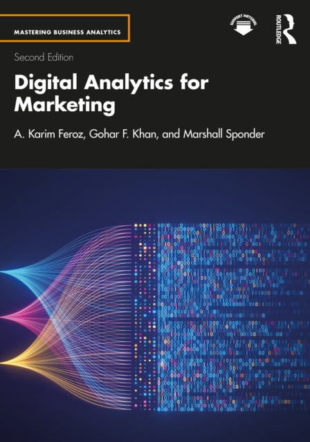 Binding: Paperback
Description: This second edition of Digital Analytics for Marketing provides students with a comprehensive overview of the tools needed to measure digital activity and implement best practices when using data to inform marketing strategy.