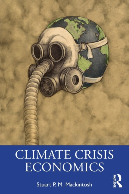 Mackintosh Stuart P. M. (Group Of Thirty Usa) - Climate Crisis Economics - Paperback