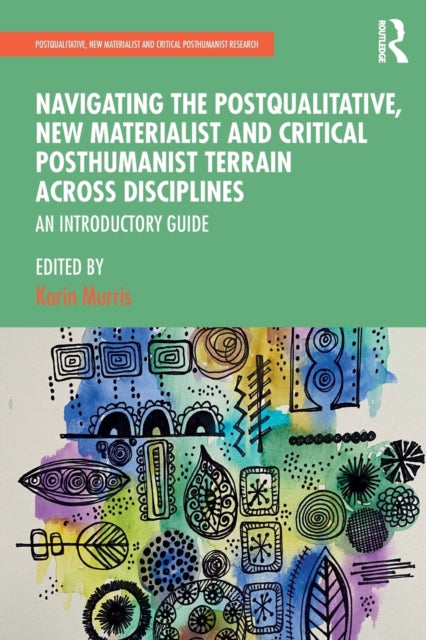 Binding: Paperback
Description: Navigating the Postqualitative New Materialist and Critical Posthumanist Terrain Across Disciplines is an accessible introductory guide to theories paradigm shifts and key concepts in postqualitative new materialist and critical posthumanist research.