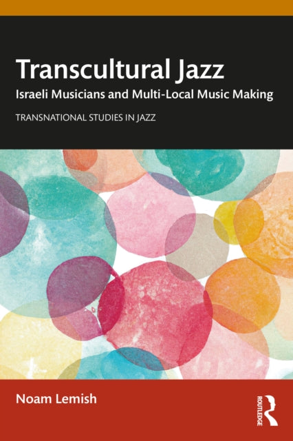 Binding: Paperback
Description: Transcultural Jazz: Israeli Musicians and Multi - Local Music Making studies jazz performance and composition through the examination of the transcultural practices of Israeli jazz musicians and their impact globally.