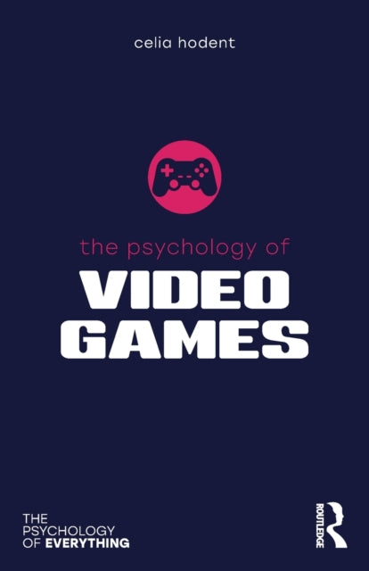 Hodent Celia - The Psychology Of Video Games - Paperback