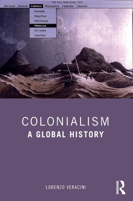 Binding: Paperback
Description: Colonialism: A Global History interprets colonialism as an unequal relationship characterised by displacement and domination and reveals the ways in which this relationship has been constitutive of global modernity.