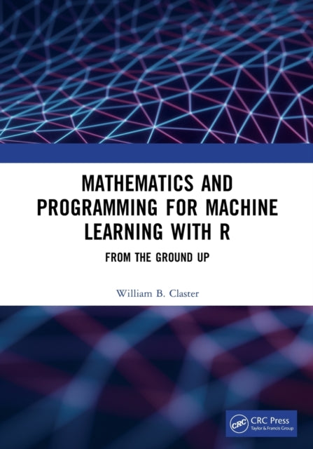 Binding: Paperback
Description: Based on the author's experience in teaching data science for more than 10 years Mathematics and Programming for Machine Learning with R: From the Ground Up reveals how machine learning algorithms do their magic and explains how these algorithms can be implemented in code.