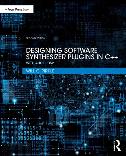Pirkle Will C. (Assistant Professor Of Music Engineering Technology Frost School Of Music University Of Miami.) - Designing Software Synthesizer Plugins In C++ With Audio Dsp - Paperback