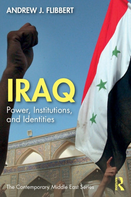 Flibbert Andrew J. - Iraq Power Institutions And Identities - Paperback
