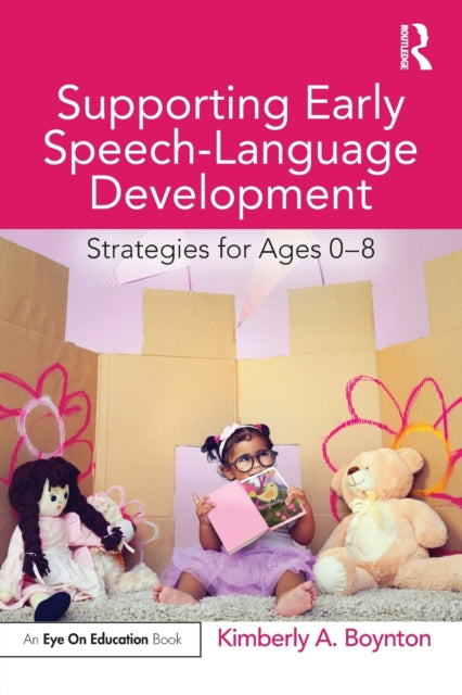 Boynton Kimberly (Saint Marys College Indiana Usa) - Supporting Early Speech - Language Development Strategies For Ages 0 - 8 - Paperback