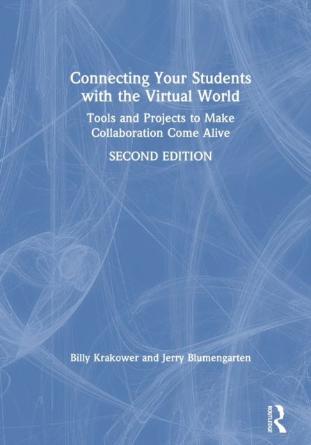 Blumengarten Jerry (Cybraryman's Educational Web Sites Usa) - Connecting Your Students With The Virtual World Tools And Projects To Make Collaboration Come Alive - Paperback