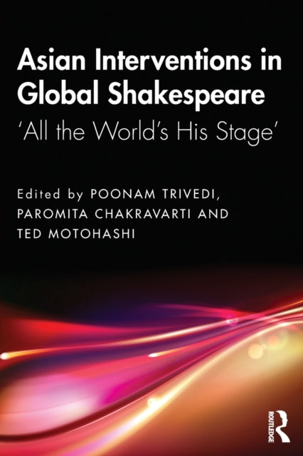 Binding: Paperback
Description: This volume critically analyses and theorises Asian interventions in the expanding phenomenon of Global Shakespeare.
