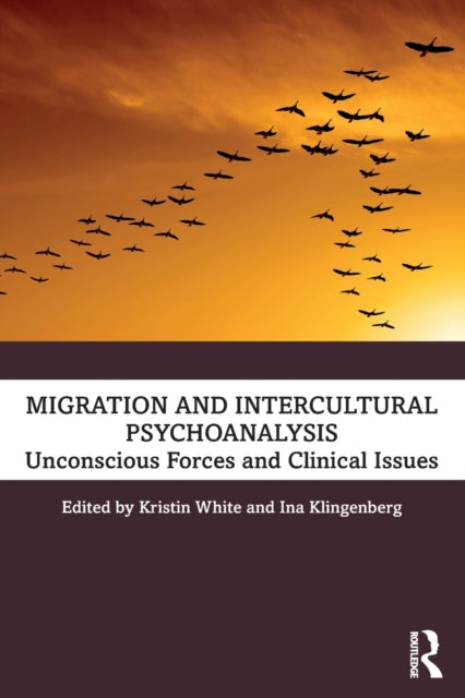 Taylor & Francis Ltd - Migration And Intercultural Psychoanalysis Unconscious Forces And Clinical Issues - Paperback