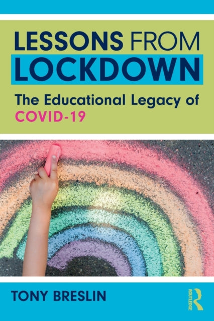 Breslin Tony - Lessons From Lockdown The Educational Legacy Of Covid - 19 - Paperback