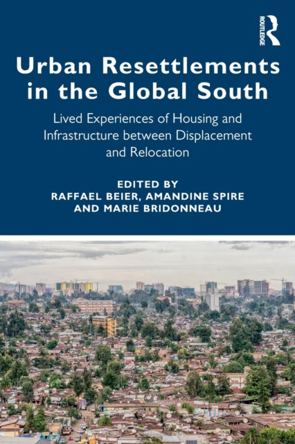 Binding: Paperback
Description: Urban Resettlements in the Global South provides new perspectives on resettlement through an urban studies lens.