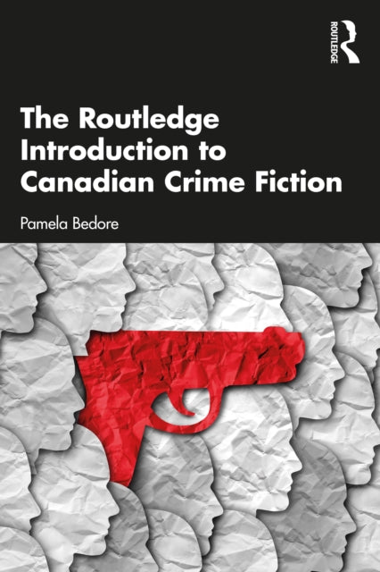 Bedore Pamela - The Routledge Introduction To Canadian Crime Fiction - Paperback