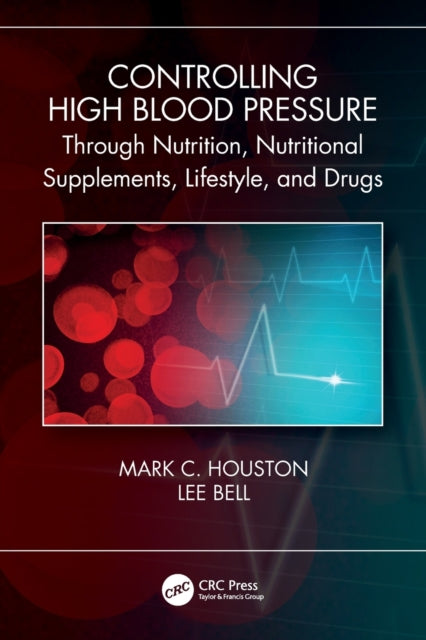 Bell Lee - Controlling High Blood Pressure Through Nutrition Nutritional Supplements Lifestyle And Drugs - Paperback