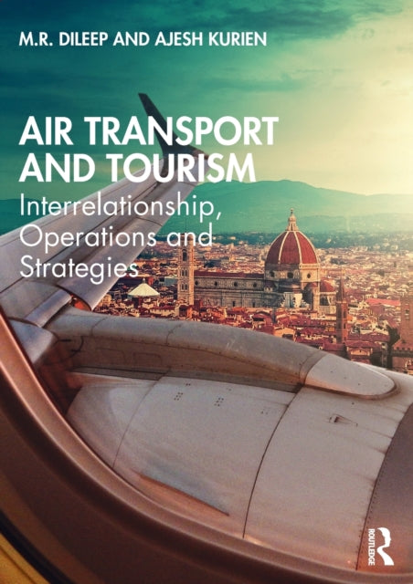 Kurien Ajesh - Air Transport And Tourism Interrelationship Operations And Strategies - Paperback