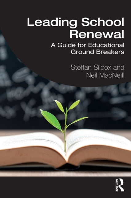 Macneill Neil - Leading School Renewal A Guide For Educational Ground Breakers - Paperback