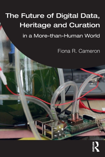 Binding: Paperback
Description: The Future of Digital Data Heritage and Curation critiques digital cultural heritage concepts and their application to data developing new theories curatorial practices and a more - than - human museology for a contemporary and future world.