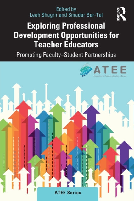 Taylor & Francis Ltd - Exploring Professional Development Opportunities For Teacher Educators Promoting Faculty - Student Partnerships - Paperback