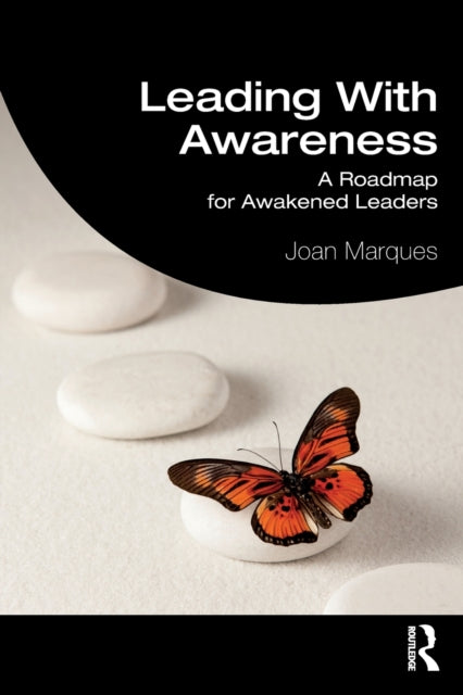 Marques Joan (Woodbury University Usa) - Leading With Awareness A Roadmap For Awakened Leaders - Paperback