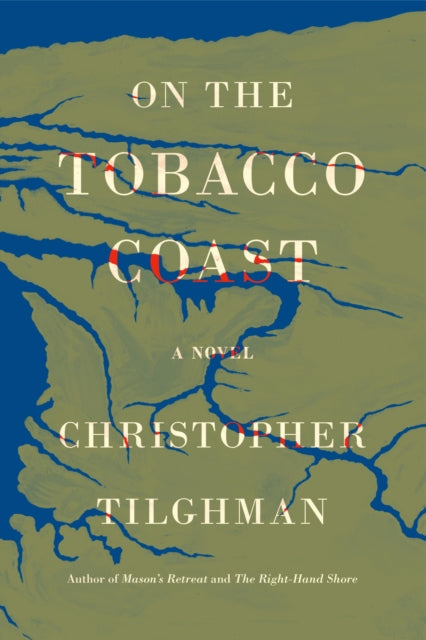 Tilghman Christopher - On The Tobacco Coast A Novel - Hardcover