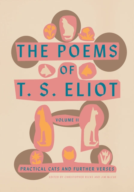 Binding: Paperback
Title: The Poems Of T. S. Eliot: Volume Ii Practical Cats And Further Verses
Author(s): Eliot T. S., Jim Mccue
Publisher: Farrar Straus And Giroux
Barcode: 9780374235147
Pages: 688 Pages
Language: English
Publication Date: 12/4/2018
Category: Poetry By Individual Poets