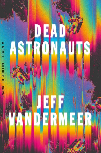 Binding: Hardcover
Description: A 2020 Locus Award Finalist Jeff Vander Meer's Dead Astronauts presents a City with no name of its own where in the shadow of the all - powerful Company lives human and otherwise converge in terrifying and miraculous ways.
