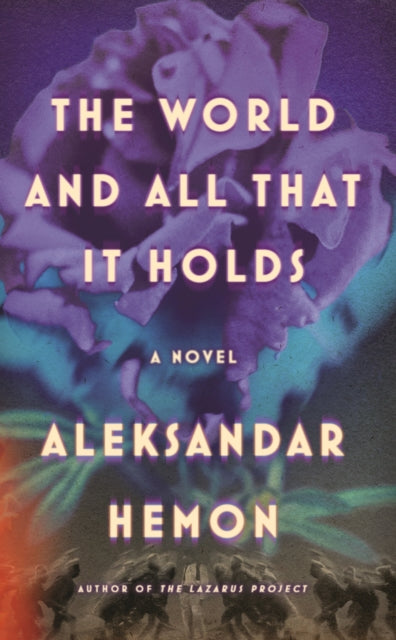 Binding: Hardcover
Title: The World And All That It Holds A Novel
Author(s): Hemon Aleksandar
Publisher: Farrar Straus And Giroux
Barcode: 9780374287702
Pages: 352 Pages
Language: English
Publication Date: 1/24/2023
Category: Modern & Contemporary Fiction