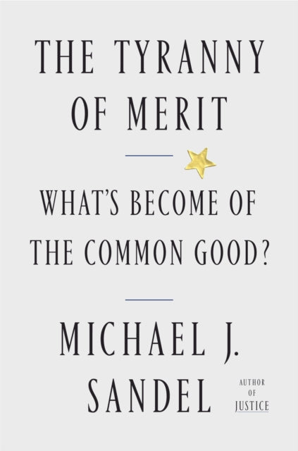 Sandel Michael J. - The Tyranny Of Merit What's Become Of The Common Good? - Hardcover