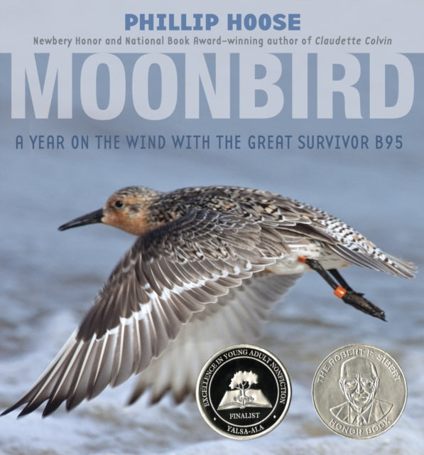 Binding: Hardcover
Title: Moonbird A Year On The Wind With The Great Survivor B 95
Author(s): Hoose Phillip
Publisher: Farrar Straus And Giroux (Byr)
Barcode: 9780374304683
Pages: 160 Pages
Language: English
Publication Date: 7/17/2012
Category: Natural History (Children's / Teenage)