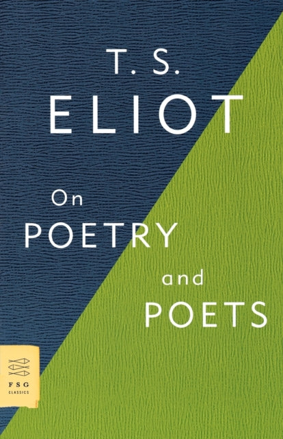 Binding: Paperback
Title: On Poetry And Poets
Author(s): Eliot Professor T S
Publisher: Farrar Strauss & Giroux - 3pl
Barcode: 9780374531973
Pages: 320 Pages
Publication Date: 7/7/2009
Series: FSG Classics
Category: Literary Essays