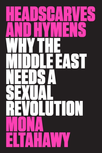 Binding: Paperback
Title: Headscarves And Hymens Why The Middle East Needs A Sexual Revolution
Author(s): Eltahawy Mona
Publisher: Farrar Straus And Giroux
Barcode: 9780374536657
Pages: 256 Pages
Publication Date: 5/10/2016
Category: Islam