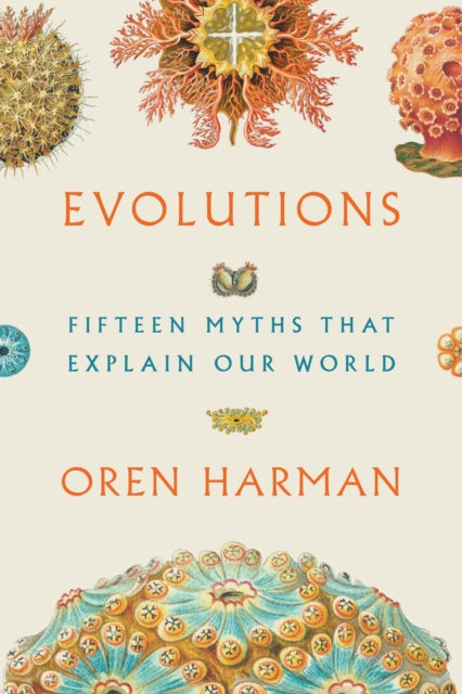 Binding: Paperback
Title: Evolutions Fifteen Myths That Explain Our World
Author(s): Harman Oren
Publisher: Farrar Straus And Giroux
Barcode: 9780374538415
Pages: 256 Pages
Language: English
Publication Date: 6/18/2019
Category: Philosophy Of Science