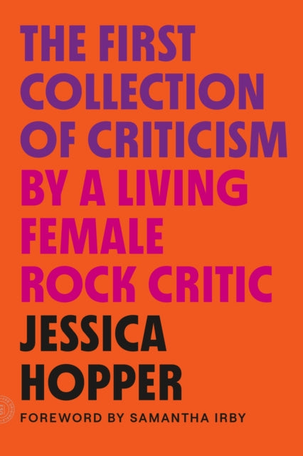 Binding: Paperback
Description: " Jessica Hopper's criticism is a trenchant and necessary counterpoint not just on music but on our culture at large." Annie Clark St.