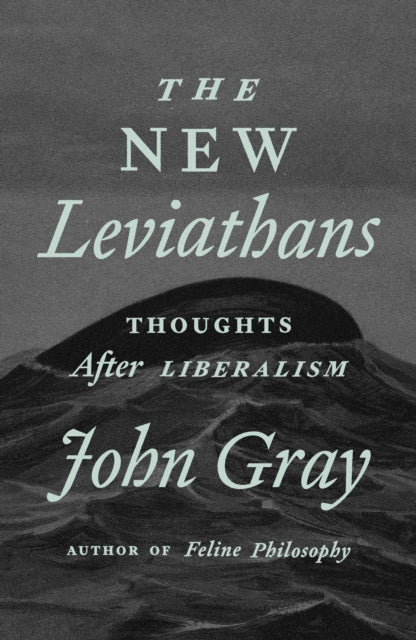 Binding: Hardcover
Title: The New Leviathans Thoughts After Liberalism
Author(s): Gray John
Publisher: Farrar Straus And Giroux
Barcode: 9780374609733
Pages: 192 Pages
Language: English
Publication Date: 11/7/2023
Category: Social & Political Philosophy